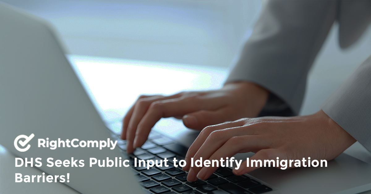 DHS Seeks Public Input to Identify Immigration Barriers!