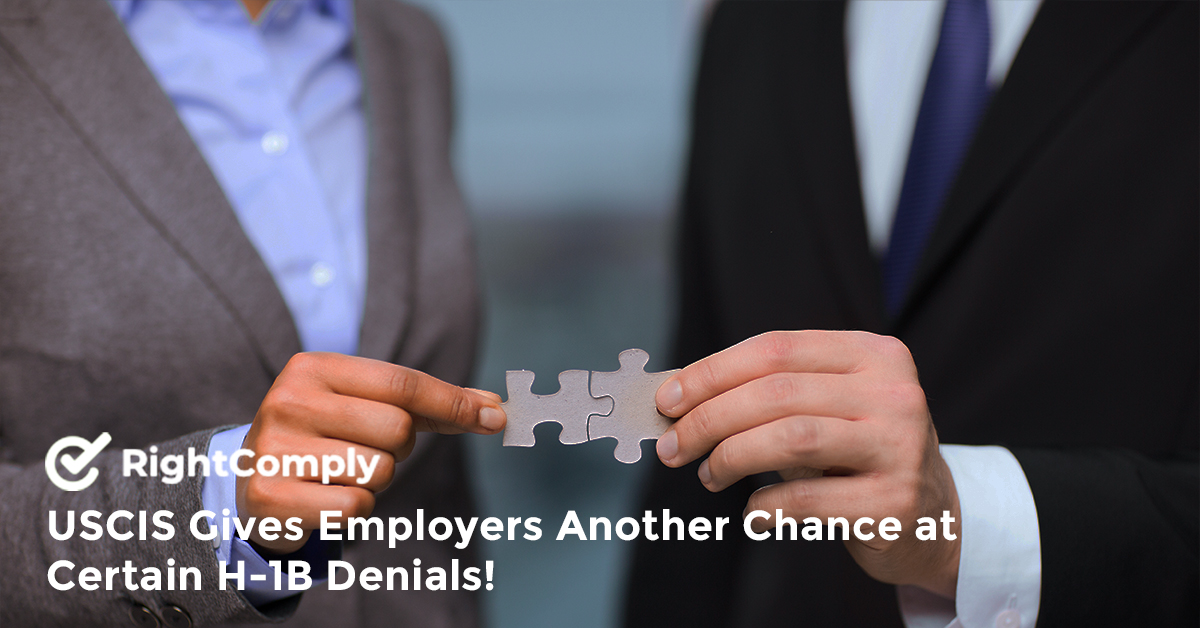 USCIS Gives Employers Another Chance at Certain H-1B Denials!  