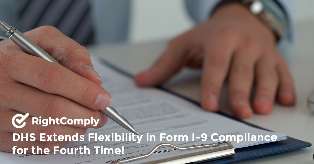 DHS Extends Flexibility in Form I-9 Compliance for the Fourth Time!