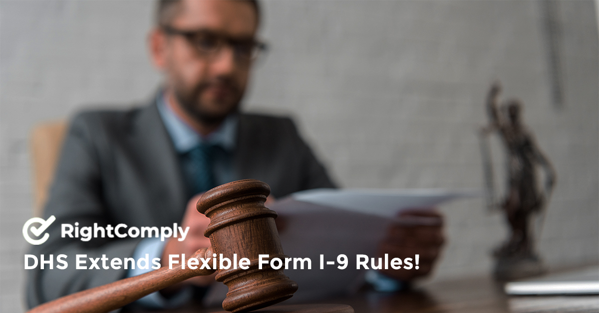 DHS Extends Flexible Form I-9 Rules! 