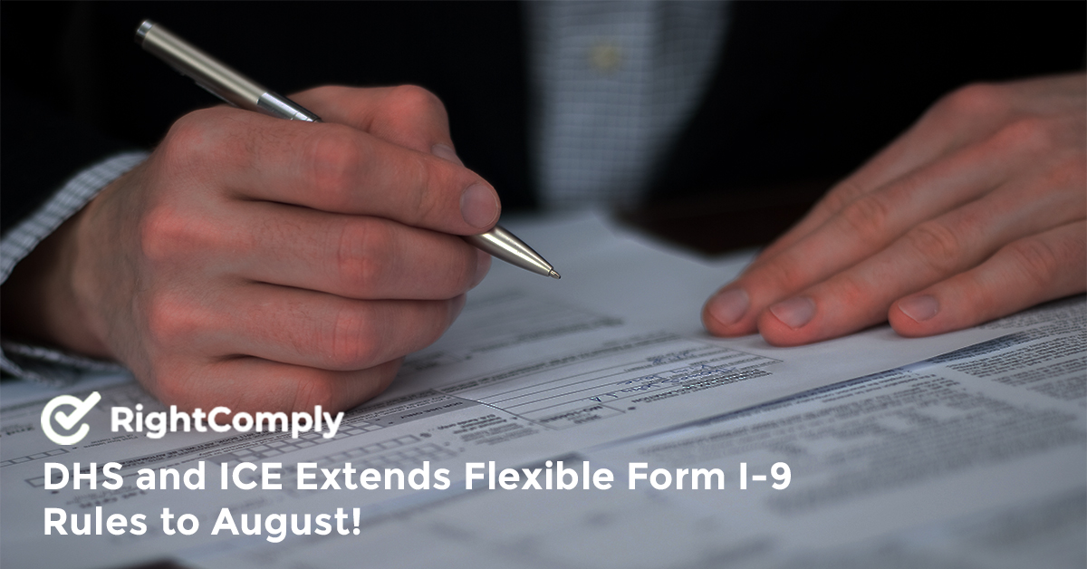 DHS and ICE Extends Flexible Form I-9 Rules to August!