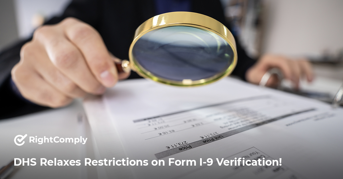 DHS Relaxes Restrictions on Form I-9 Verification!