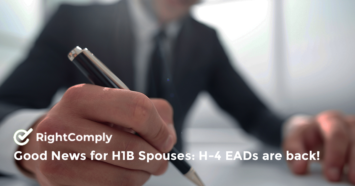 Good News for H1B Spouses: H-4 EADs are back!