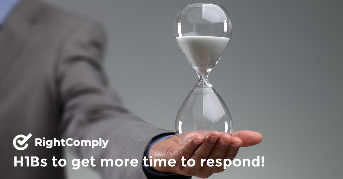 H1Bs to get more time to respond!